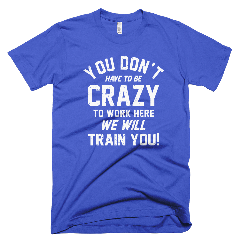 You Don't Have To Be Crazy